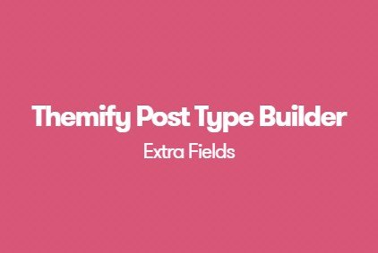 Themify Post Type Builder Extra Fields Addon