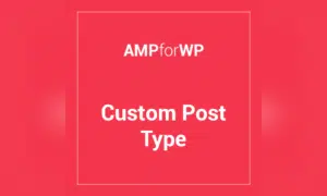 Custom Post Type Support for AMP