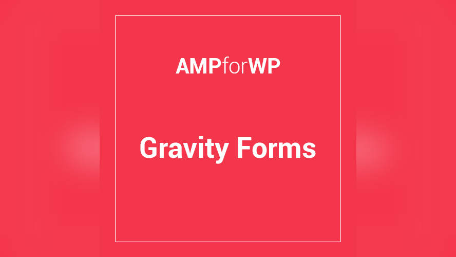 AMP Gravity Forms 2.9.36