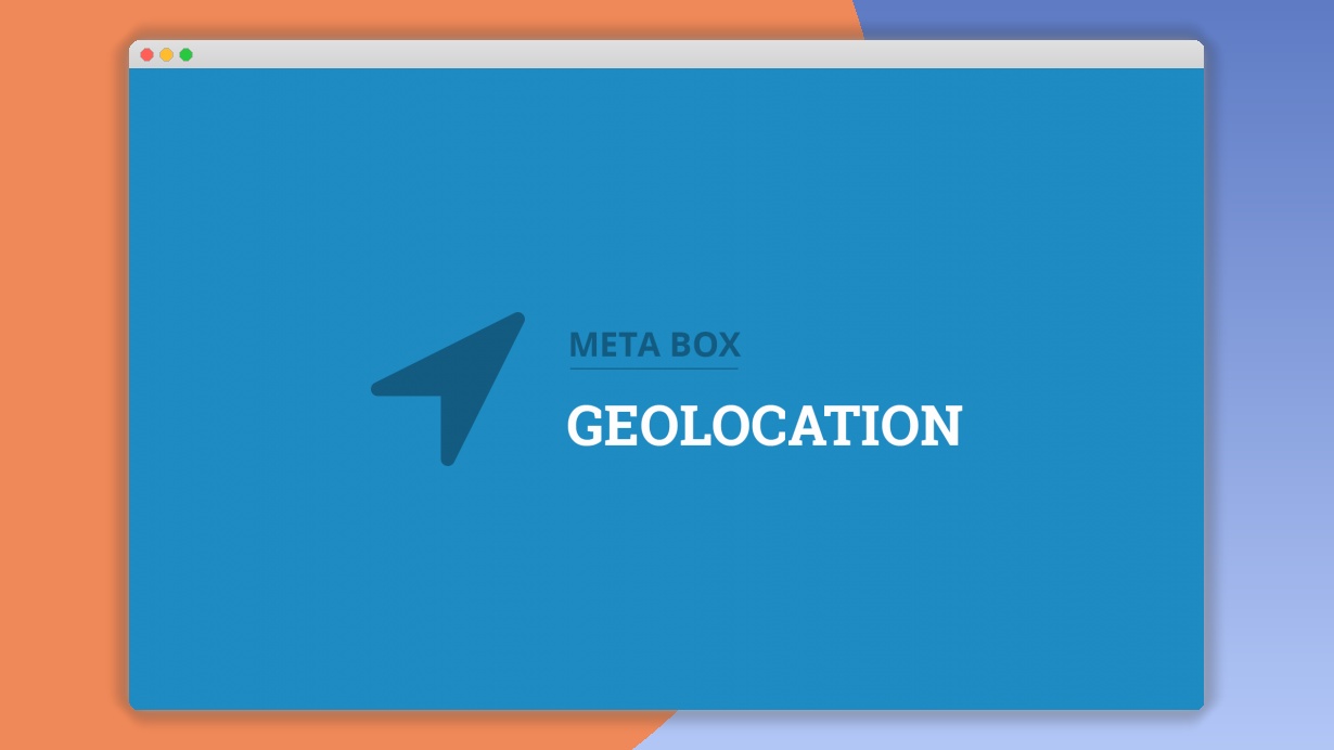 Meta Box Geolocation 1.3.6